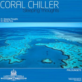 Coral Chiller - Sleeping Thoughts - Phlounge79