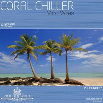 Coral Chiller - Mind Wires - Phlounge87